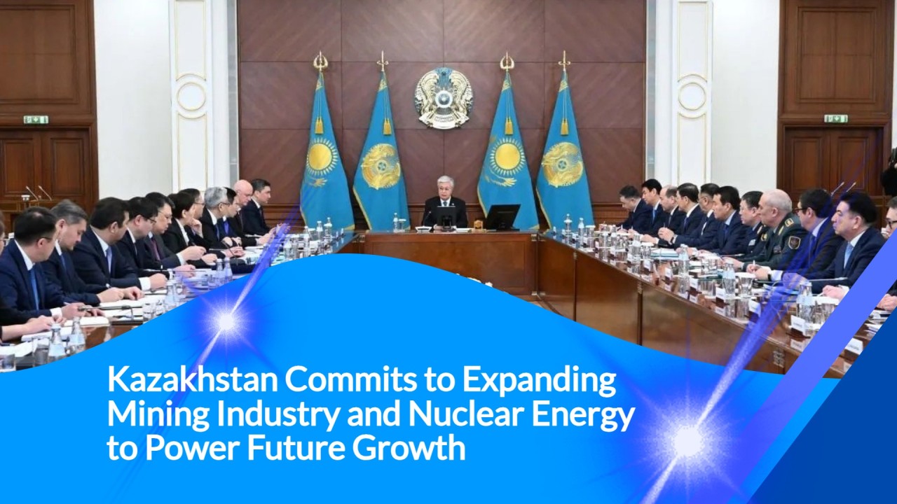 Kazakhstan Commits to Expanding Mining Industry and Attracting Investment at the Government GM chaired by President Tokayev