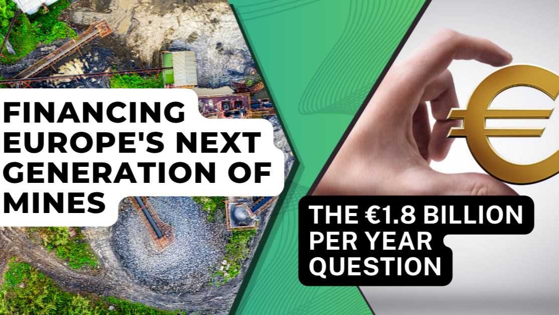 The €1.8 Billion Annual Requirement: Financing Europe’s Next Generation of Mines