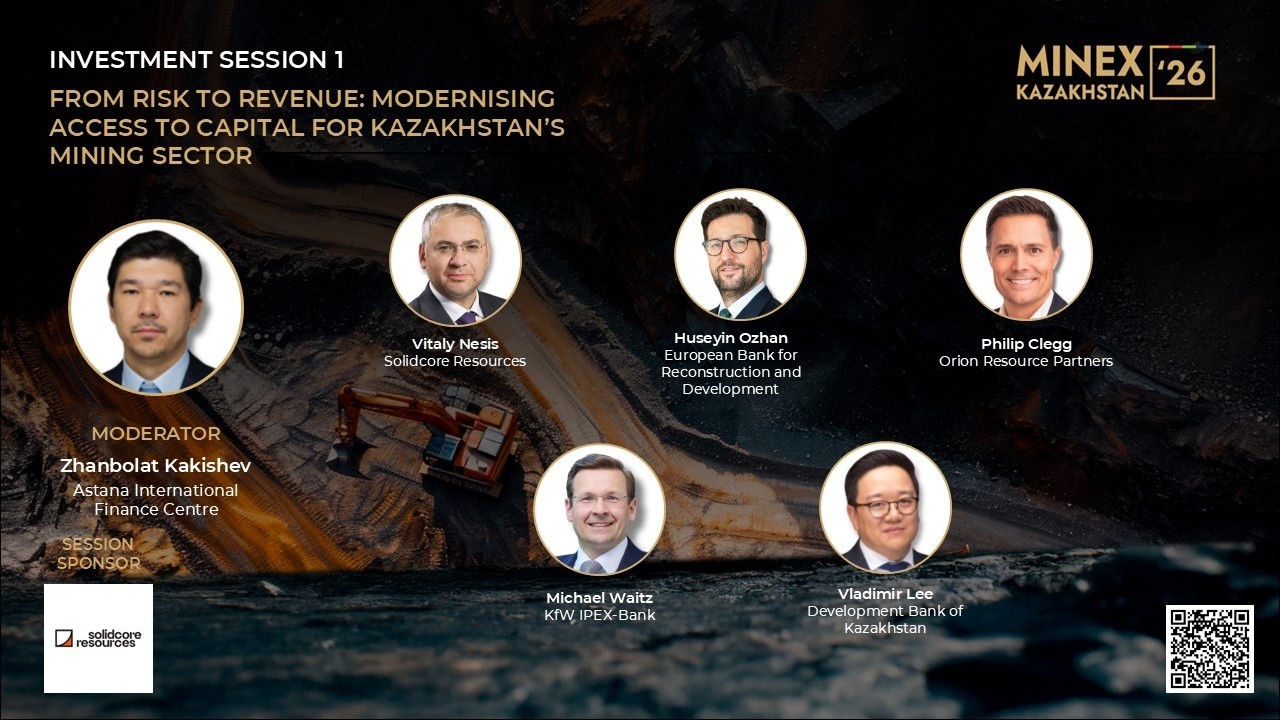 MINEX Kazakhstan 2026 – From Risk to Revenue: Modernising Access to Capital for Kazakhstan’s Mining Sector