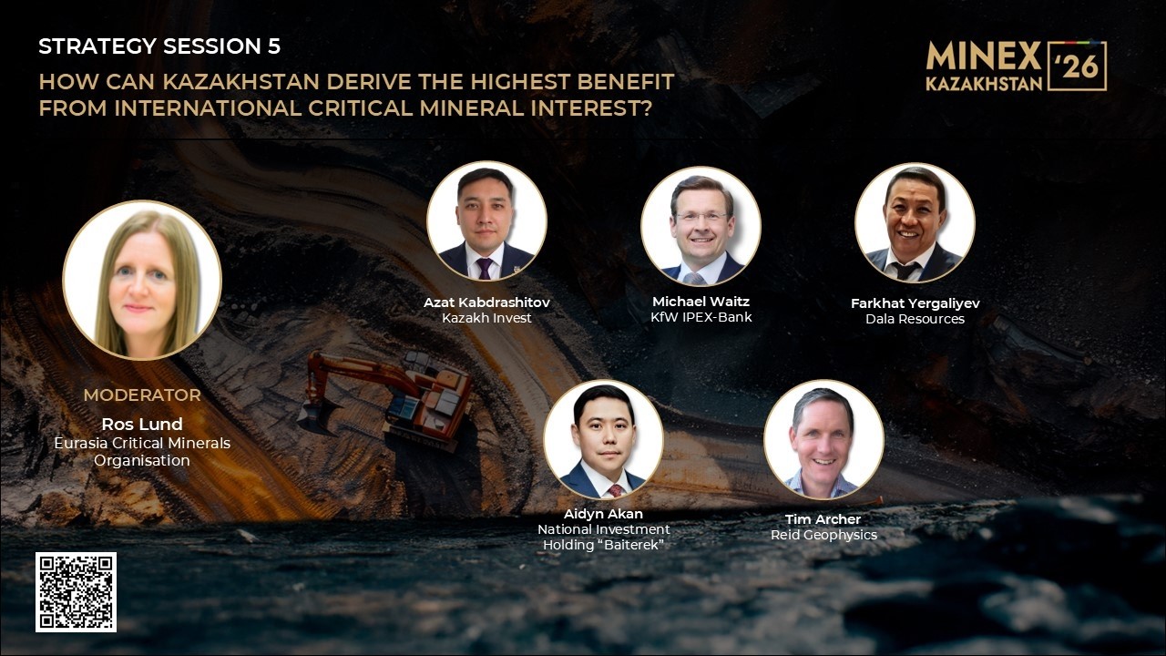 MINEX Kazakhstan 2026 – How can Kazakhstan derive the highest benefit from international critical mineral interest?